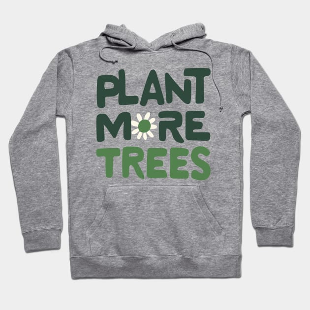 Plant More Trees Hoodie by ravensart